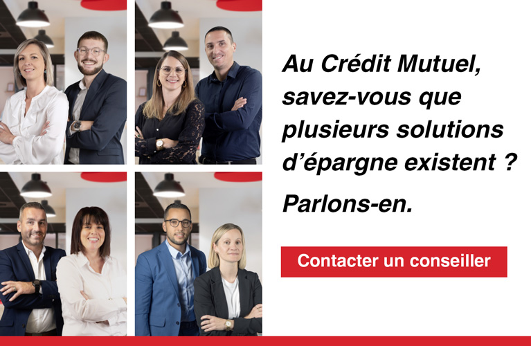 Au Crédit Mutuel, savez-vous que plusieurs solutions d'épargne existent ? Parlons-en. Prenons rendez-vous.