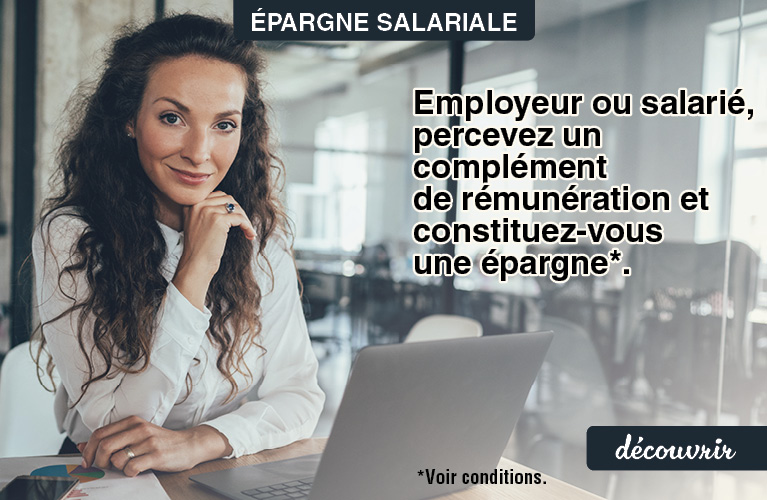 Épargne salariale. Employeur ou salarié, percevez un complément de rémunération et constituez-vous une épargne. Découvrir